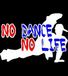 NO DANCE  NO LIFE