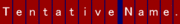 Tentative Name