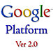 Google Platform 2.0