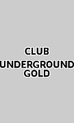 CLUB UNDER GROUND GOLD