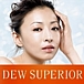 DEW/DEW SUPERIOR
