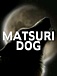 MATSURI-DOG
