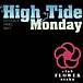 �ڥ�������HighTideMonday