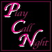 PLAY CALL NIGHT