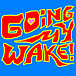 going my wake!(ܡ)