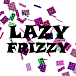 Lazy Frizzy