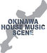 沖縄 HOUSE MUSIC SCENE