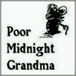 Poor Midnight Grandma