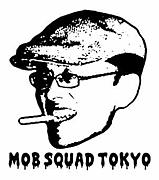 MOB SQUAD TOKYO
