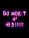 * DJ MOE:T *