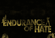 ENDURANCE OF HATE