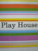 PLAY HOUSE