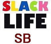SLACK  LIFE   SB