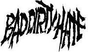 BAD DIRTY HATE