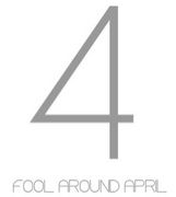 *Fool Around April*