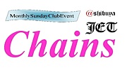 Chains   @ SHIBUYA JET