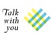 Talk with you