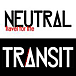 NEUTRAL / TRANSIT