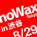 noWax　Tokyo