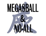 MEGA8BALL＆NO-ALL