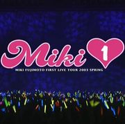 ƣFirst Live Tour MIKI 1