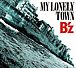 MY LONELY TOWN /B'z