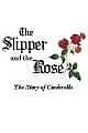 The Slipper And The Rose