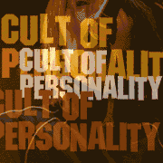 CULT OF PERSONALITY