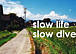 slow life slow dive