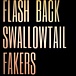 FLASH BACK SWALLOWTAIL FAKERS