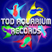 TOD AQUARIUM RECORDS