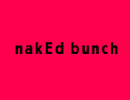 nakEd bunch