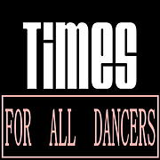 TIMES (For All Dancers)