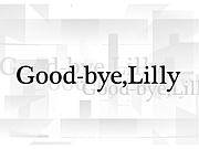 Good-bye,Lilly