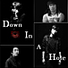 DOWN IN A HOLE