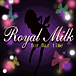 Royal Milk〜Ｂａｒ　Ｔｉｍｅ〜