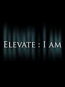 Elevate:I Am