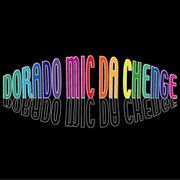 DORADO MIC DA CHENGE