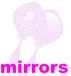＊＊mirrors＊＊