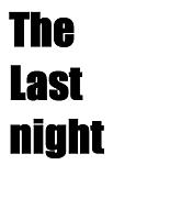 The Last night