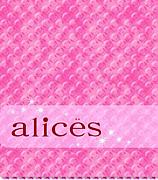 alices / Miss ALICE