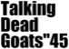 Talking Dead Goats"45