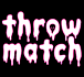 throw match