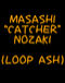 MASASHI"CATCHER"NOZAKI