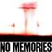 NO MEMORIES