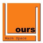 Warm Space ｏｕｒｓ