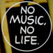 NO MUSIC,NO LIFE！！