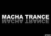 MACHA TRANCE ﾏﾁｬ☆ﾄﾗ
