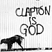 CLAPTON IS GOD