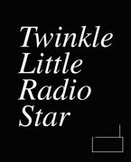 Twinkle Little Radio Star